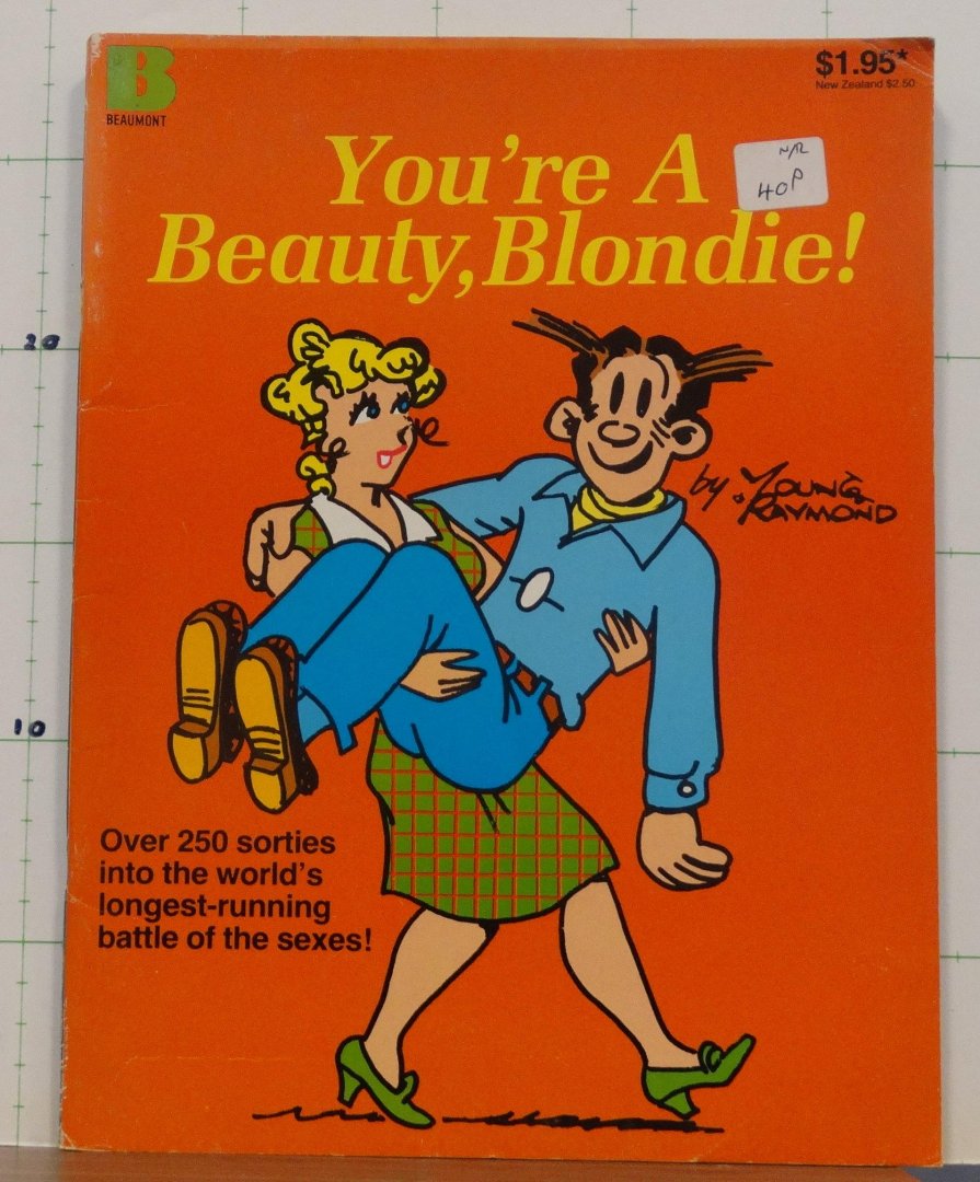 Young - Raymond - You're a beauty, Blondie - if Blondie is the beauty, who is the beast?