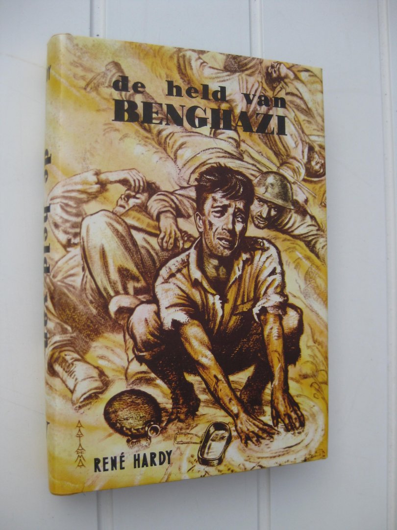 Hardy, René - De held van Benghazi.