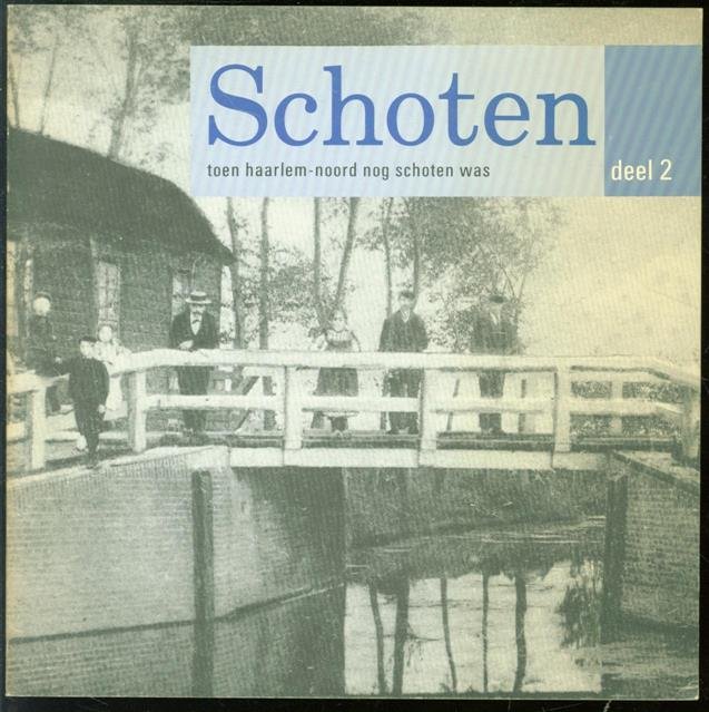 WP Ruigrok, HC Wieringa - Schoten : toen Haarlem-Noord nog Schoten was : een wandeling door de voormalige Gemeente Schoten aan de hand van oude fotos̕ uit de jaren 1900-1920 / Dl. 2. Over de brug : van Jan Gijzenvaart tot Slaperdijk.