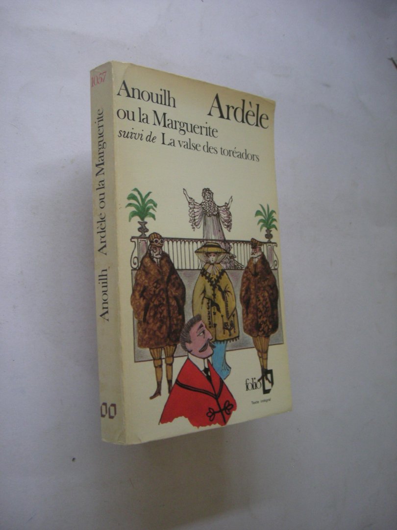 Anouilh, Jean - Ardele ou la Marguerite suivi de La valse des toreadors