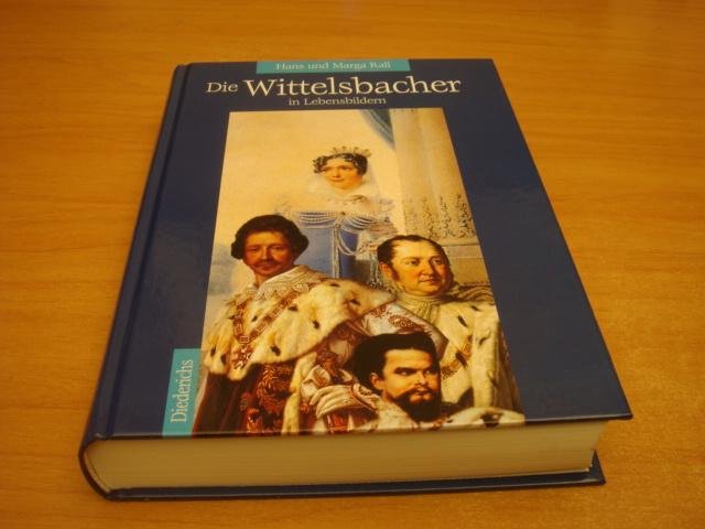 Rall, Hans und Marga - Die Wittelsbacher in Lebensbildern