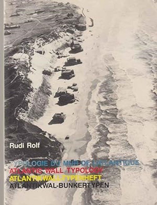 Rolf, Rudi - Atlatikwall-bunkertypen