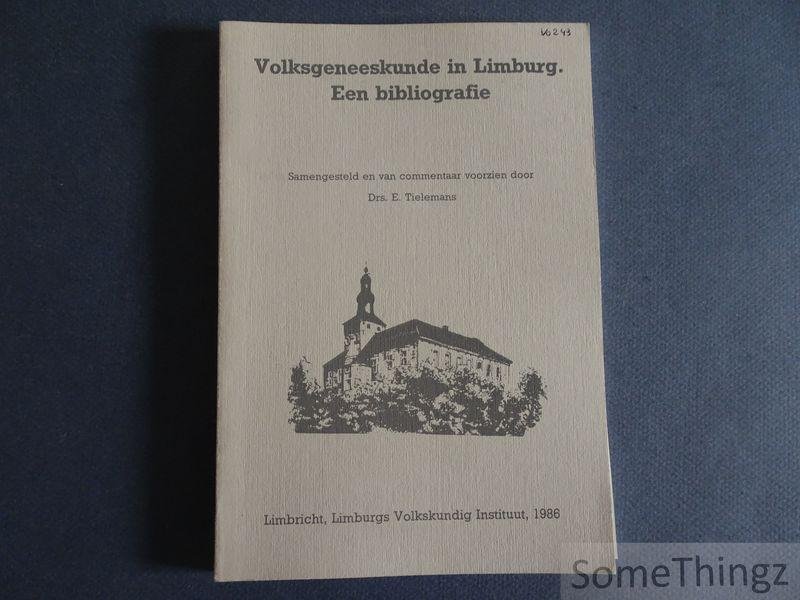 Tielemans Eddy. - Volksgeneeskunde in Limburg. Een bibliografie.