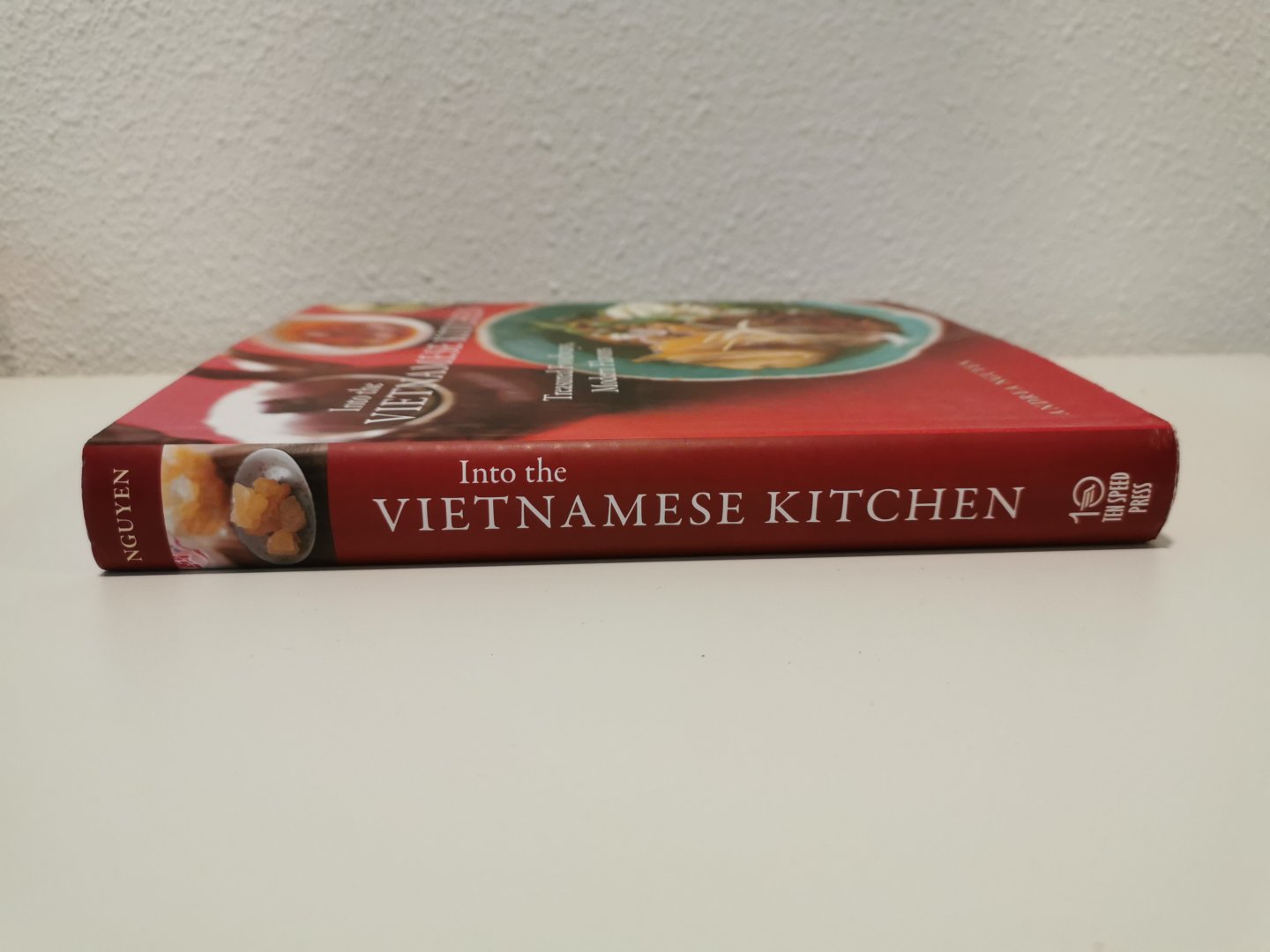 Andrea Quynhgiao Nguyen - Into The Vietnamese Kitchen / Ancient Foodways, Modern Flavors