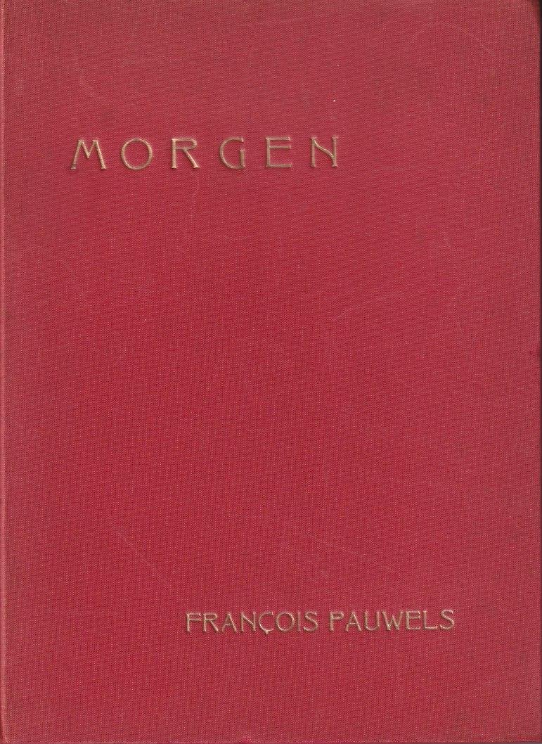 Pauwels, François - Een dag van leugen: Sonnetten-cyclus in drie boeken waarvan het eerste Morgen