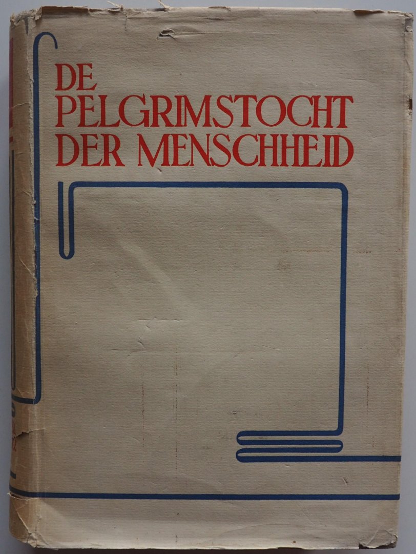 Berkelbach van der Sprenkel J.W. e.a.;  Illustrator : Kluit M.E. en Bijll H. van der - De pelgrimstocht der menschheid Geillustreerde wereldgeschiedenis van de oudste tijden tot op heden Met losse ingeplakte illustraties