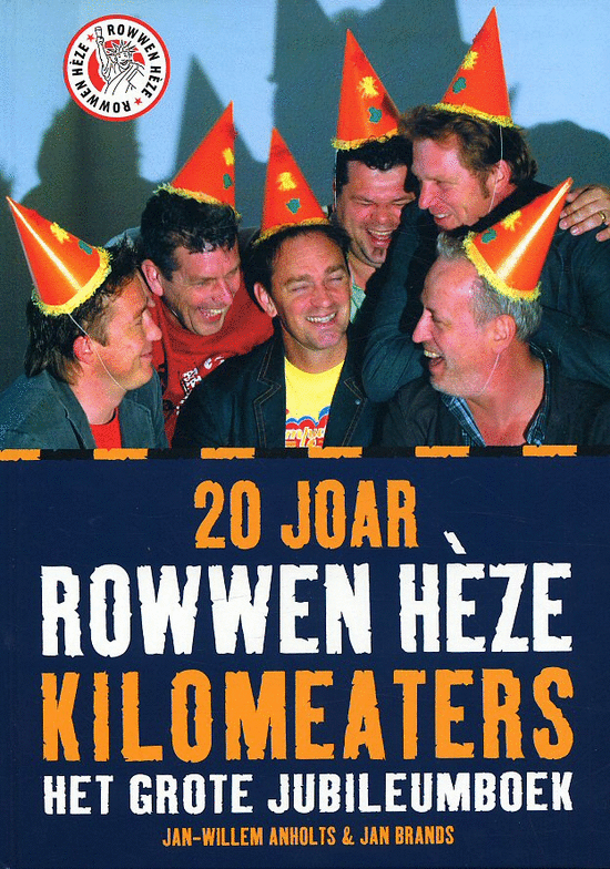 Jan-Willem Anholts - Kilomeaters - 20 jaar Rowwen Heze het grote jubileum boek