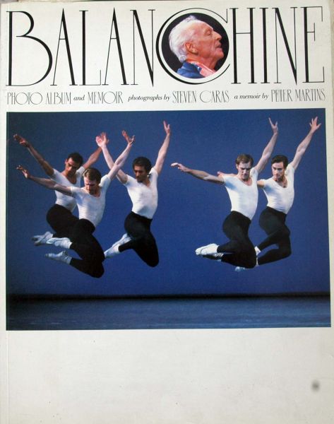Peter  Martins - Balanchine,Photo album and memoir