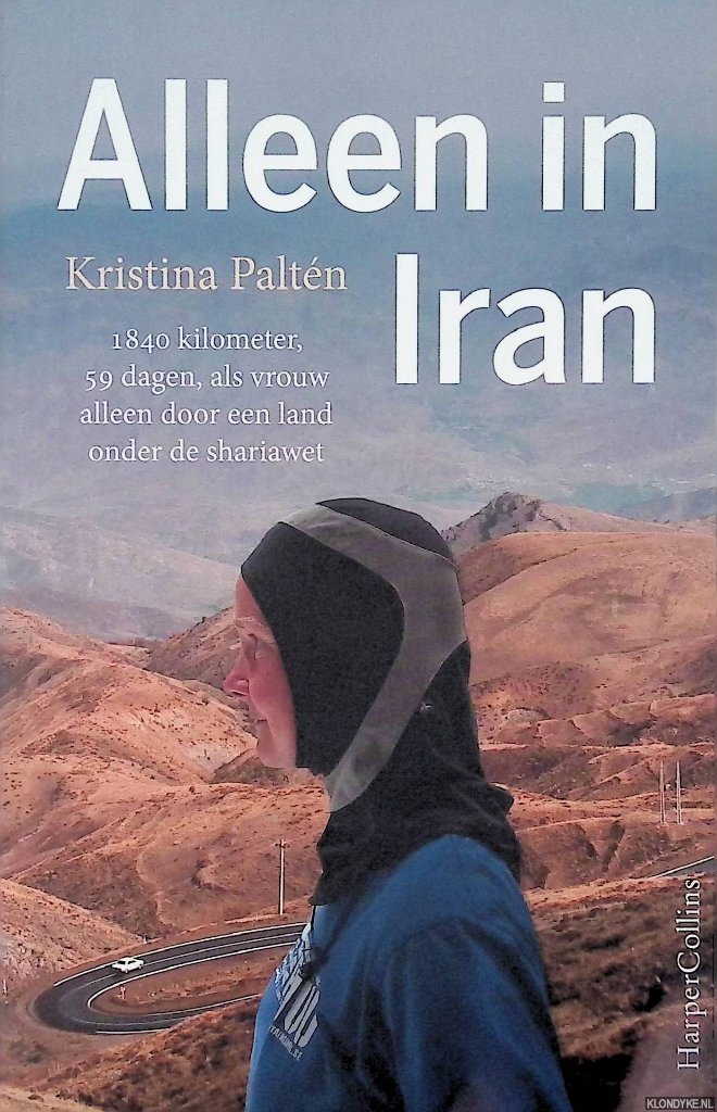 Paltén, Kristina & Desirée Wahren Stattin - Alleen in Iran