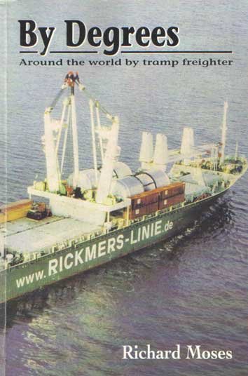 Moses, Richard - By Degrees: Around the World by Tramp Freighter