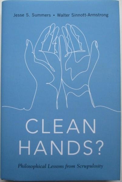 Summers, J.S. and Sinnott-Armstrong, W. - Clean Hands - Philosophical Lessons from Scrupulosity