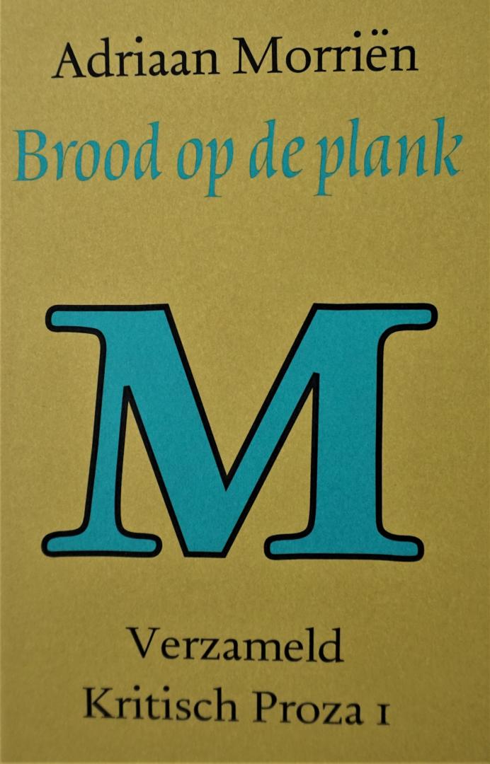 Morrien, Adriaan - Brood op de plank set / verzameld kritisch proza 1 + 2