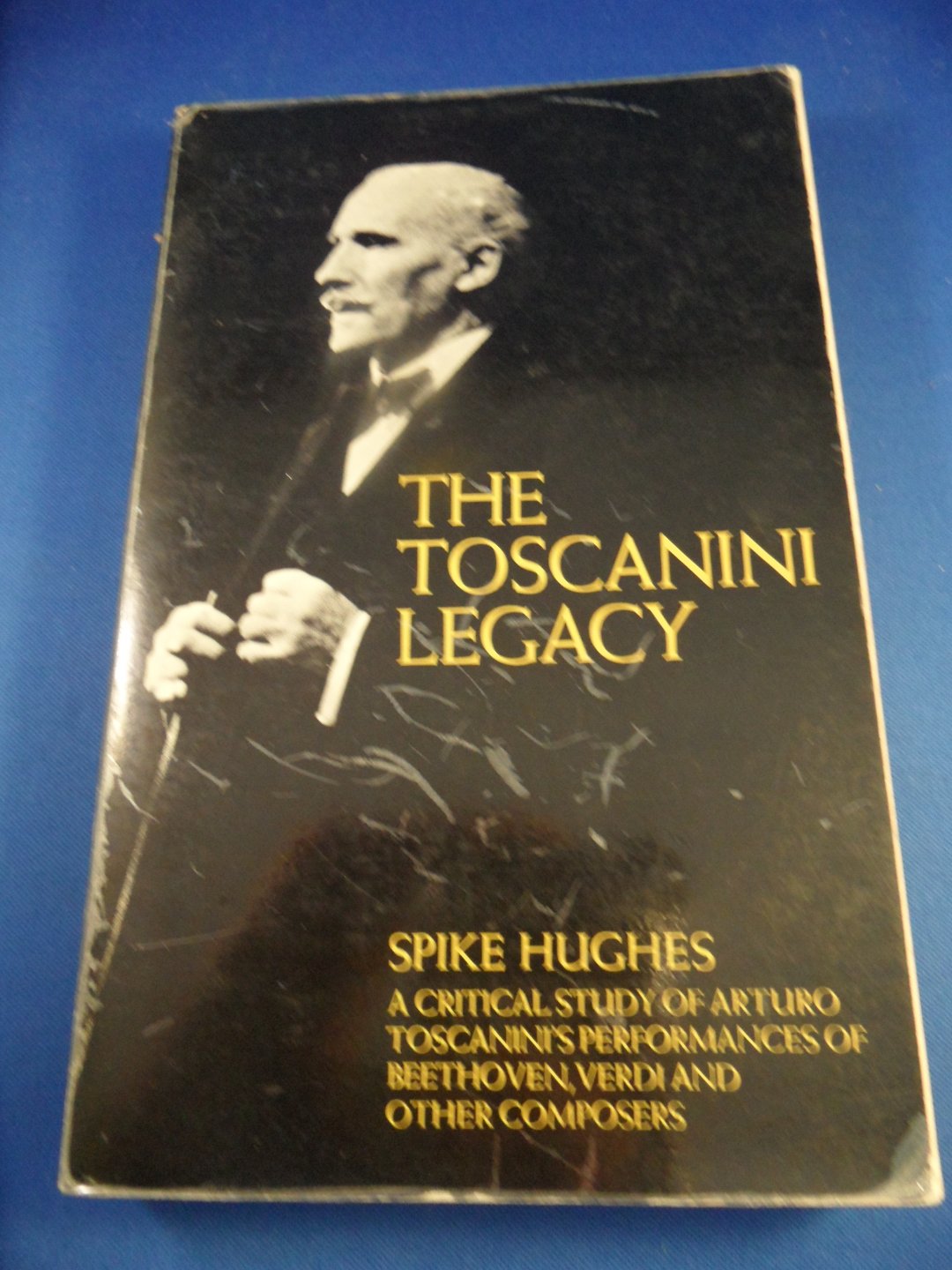 Hughes, Spike  - The Toscanini legacy