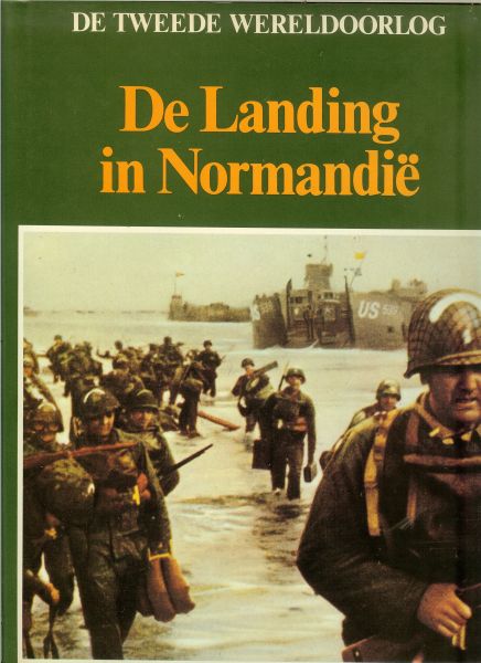 Hoek, K.A. van den .. Dick van Koten & Aad Rijpsma .. met heel veel zwart - wit  &  kleuren Illustraties - De landing in Normandië . uit de serie .. De Tweede Wereldoorlog .. Verschrikking op de Normandische Stranden
