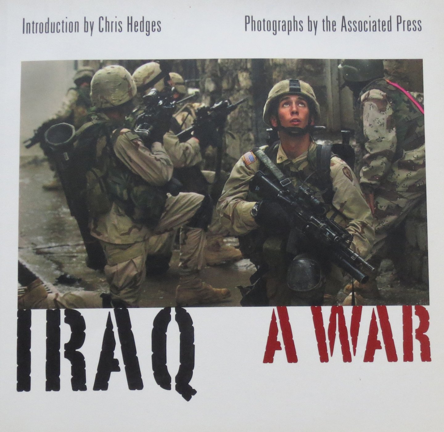 Hedges, Chris (Introduction - Iraq A War Photographs  by the Associated Press
