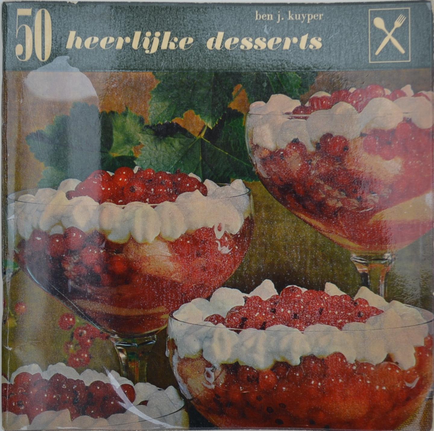 Kuyper, Ben J. - 50 Heerlijke Desserts