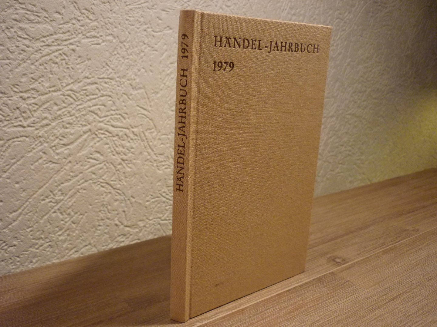 Händel; Georg Friedrich (1685–1759) - Jahrbuch 25. Jahrgang 1979; herausgegeben von der Georg Friedrich Handel-Gesellschaft