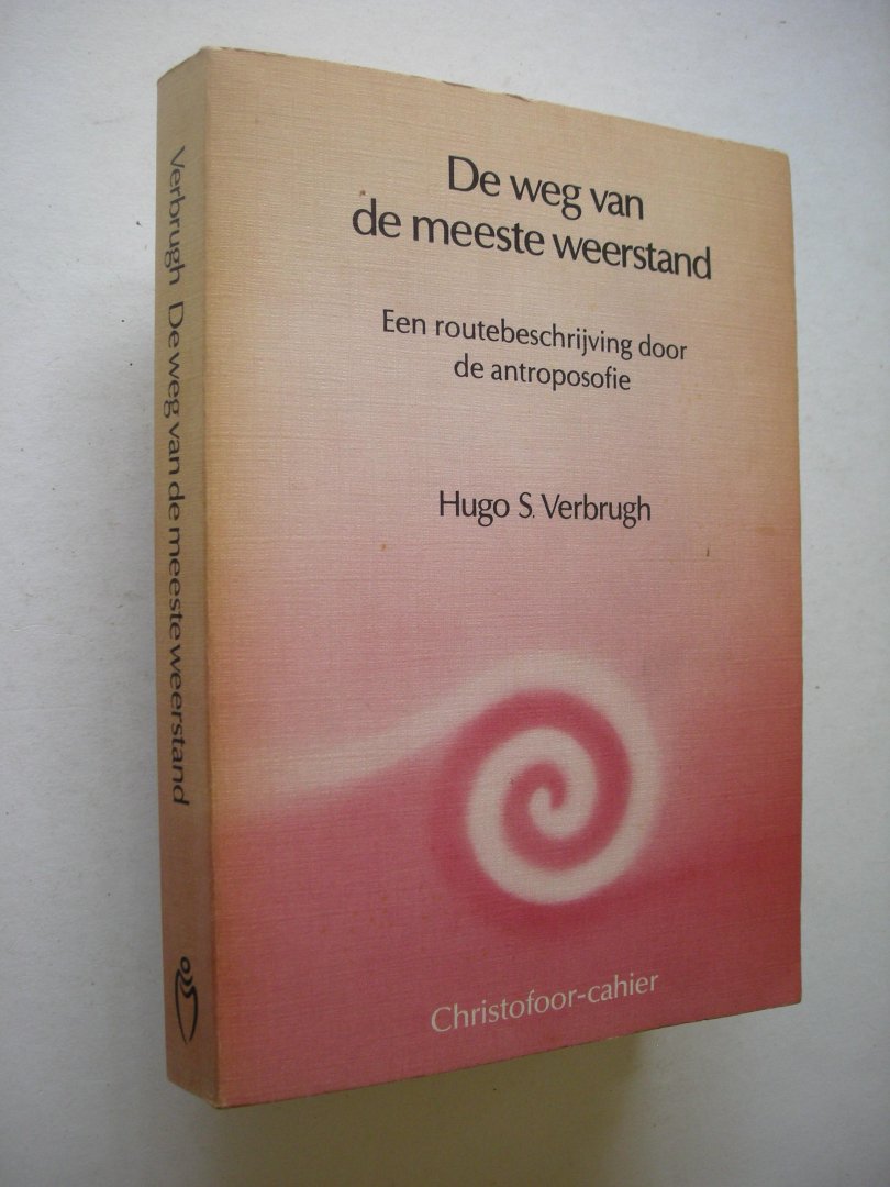 Verbrugh, Hugo S. - De weg van de meeste weerstand. Een routebeschrijving door de antroposofie