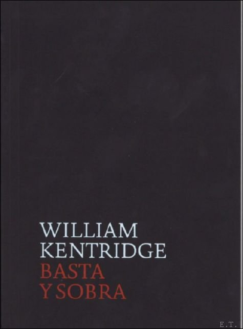 William Kentridge - William Kentridge. Basta y sobra