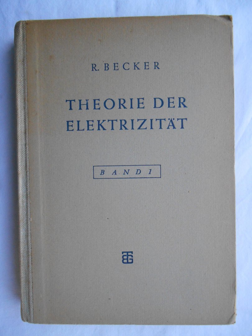 Becker, Prof. R. - Theorie der Elektrizität, Band 1