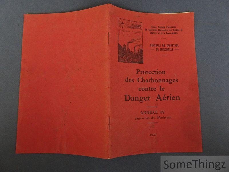 N/A. - Protection des charbonnages contre le danger aérien. Annexe IV: Instruction des Moniteurs.
