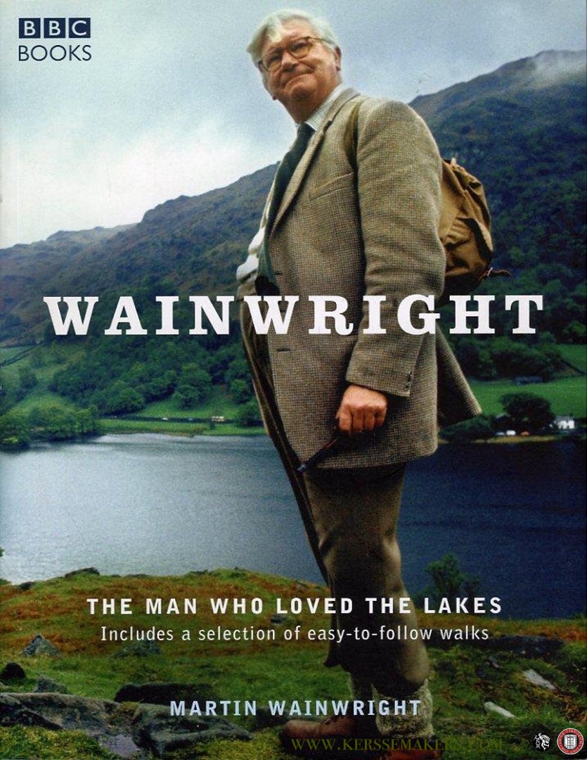 WAINWRIGHT, Martin - Wainwright. The Man Who Loved the Lakes. Includes a selection of easy-to-do-follow walks.