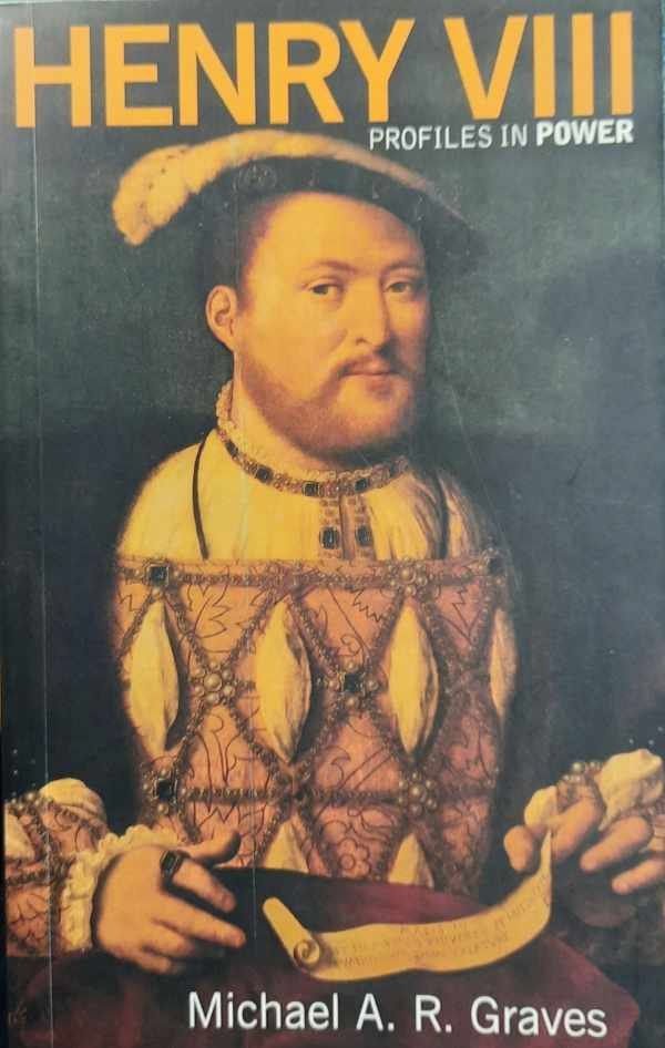 GRAVES Michael A.R. - Henry VIII, A Study in Kingship
