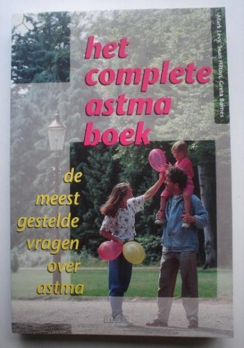 Levy, mark. Hilton, sean. Barnes, greta. Intro, nijkerk en nederlands astma fonds - Het complete astmaboek, De meest gestelde vragen over astma