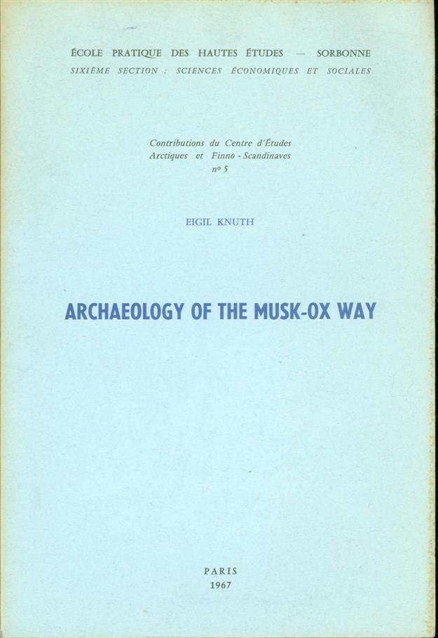 Eigil Knuth greve, 1903- - Archaeology of the Musk-ox way.
