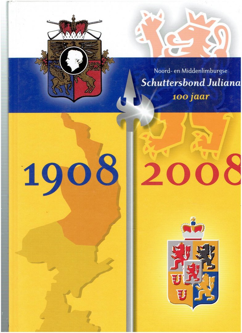 div. - noord en middenlimburgse schuttersbond juliana 100 jaar 1908-2008