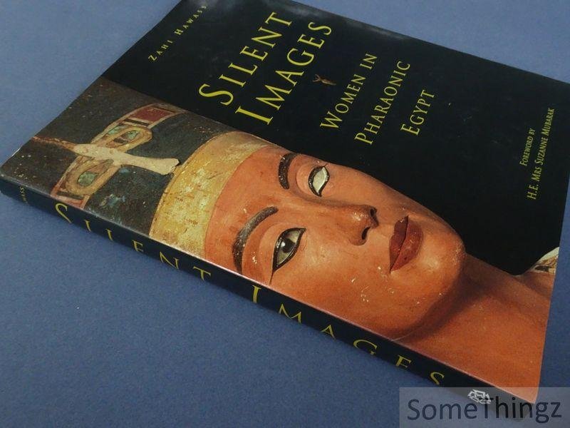 Zahi Hawass. - Silent Images: Women in Pharaonic Egypt.