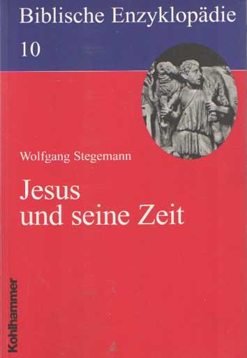 Stegemann, Wolfgang - Biblische Enzyklopädie: Jesus und seine Zeit: Bd 10