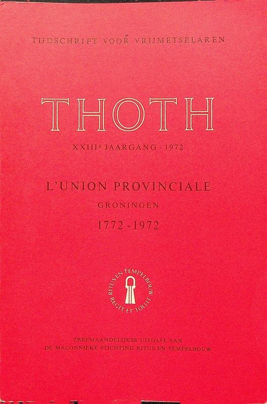  - Thoth 23(1972)1-2. L'Union Provinciale, Groningen 1772 - 1972