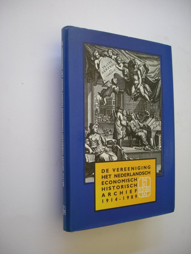 Fischer, E.J., e.a. red. - De Vereeniging het Nederlandsche Economisch Historisch Archief 1914 - 1989