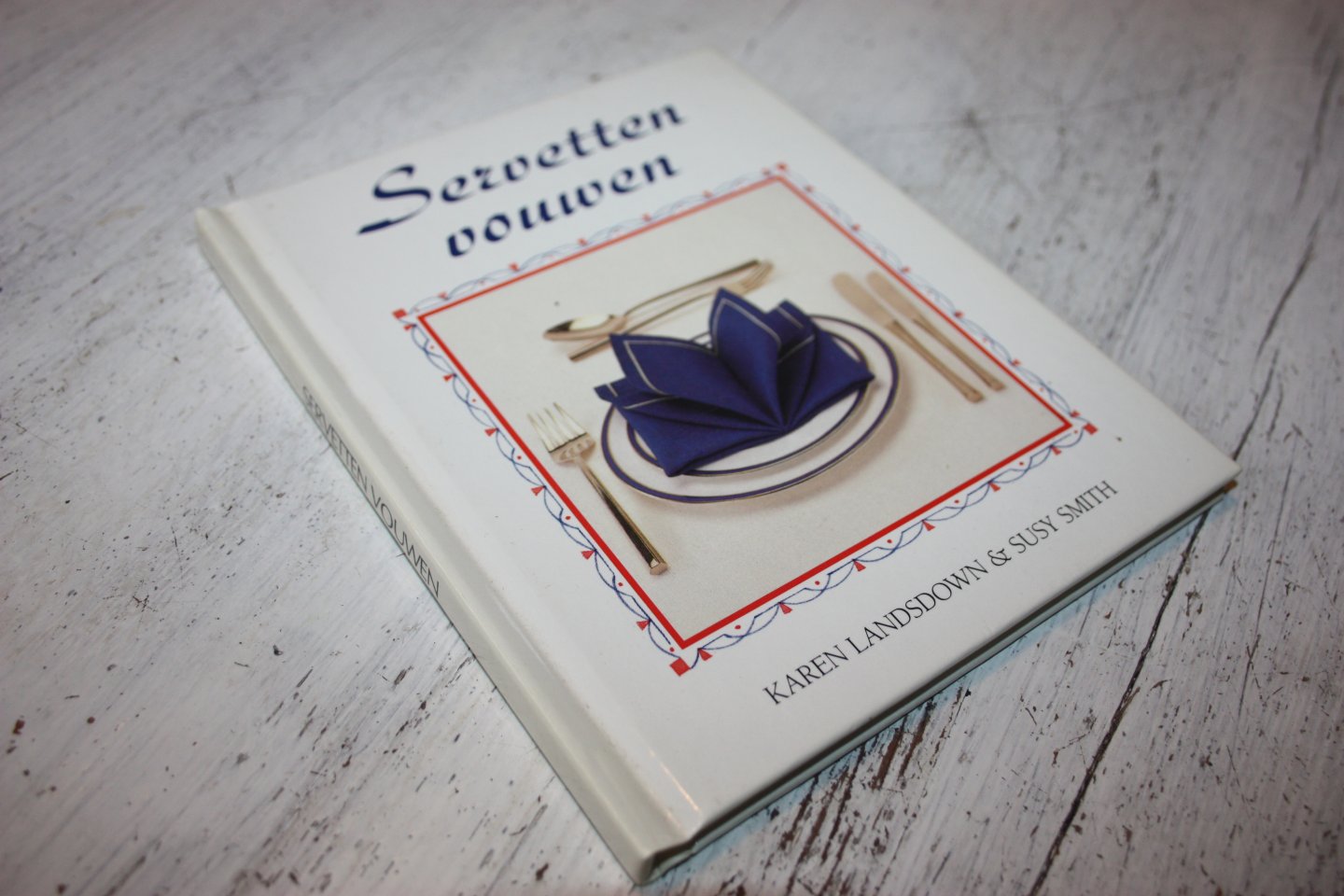 Landsdown, Karen & Smith, Susy - SERVETTEN VOUWEN