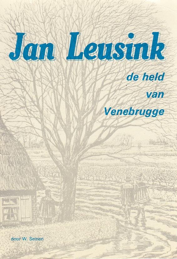 W. Seinen, - Jan Leusink - De held van Venebrugge