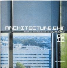 CATS, DAGMAR &  MICHIEL DEHAENE & LOES VELDPAUS, JACOB VOORTHUIS, MARK WOLFFE [ED.]. - architecture.ehv 09-10. annual eindhoven university of technology.