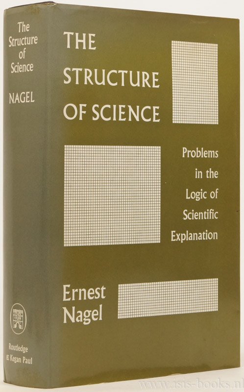 NAGEL, E. - The structure of science. Problems in the logic of scientific explanation.
