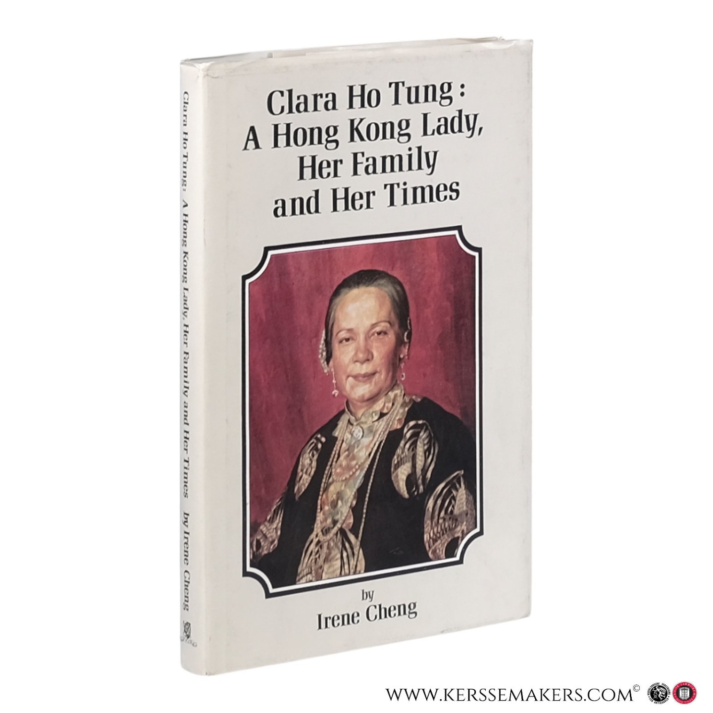 Cheng, Irene. - Clara Ho Tung, a Hong Kong Lady: Her Family and Her Times.