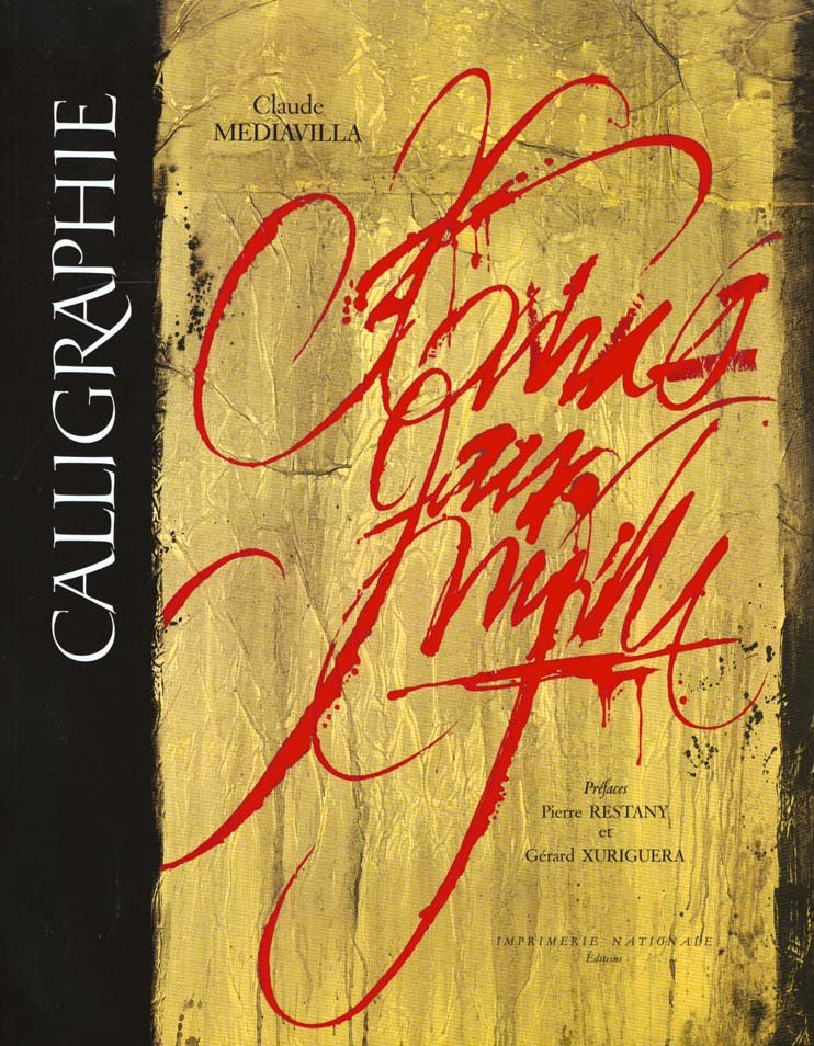 Mediavila, Claude - Calligraphie. Du signe calligraphié à la peinture abstraite. Préface Pierre Restany et Gérard Xuriguera