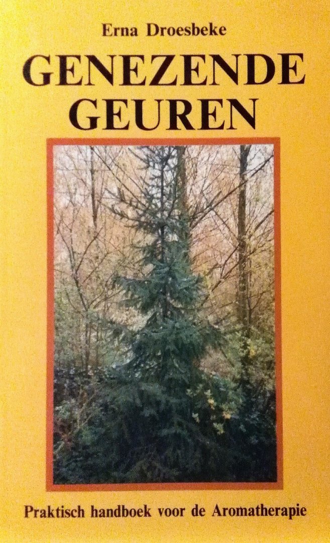 Droesbeke , Erna . [ isbn 9789064580383 ] - Genezende  Geuren . ( Praktisch Handboek  voor  Aromatherapie . ) Praktisch handboek voor schoonheidsverzorging .