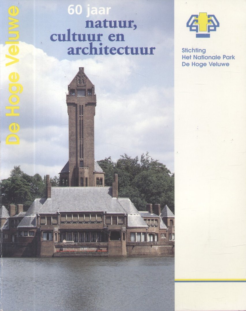 Auteurs (diverse) - De Hoge Veluwe - 60 jaar natuur, cultuur en architectuur
