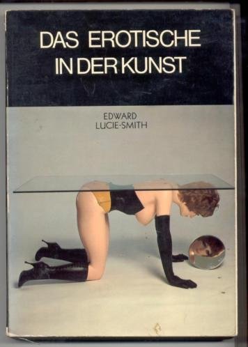 Edward Lucie. Smith - Das Erotische in der Kunst.