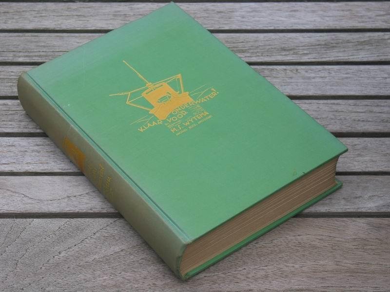 WYTEMA M.S. - Klaar voor onderwater! Met Hr.Ms.'KXVIII' langs een omweg naar Soerabaia