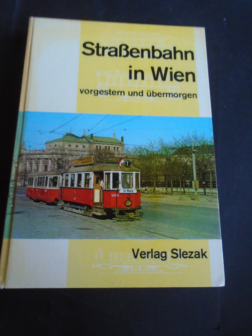 Krobot, Slezak, Sternhart - Strassenbahn in Wien. Vorgestern und Ãœbermorgen