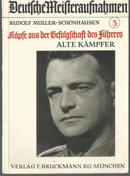 Müller-Schönhausen, Rudolf (fotografie & tekst) - Köpfe aus der Gefolgschaft des Führers. Alte Kämpfer