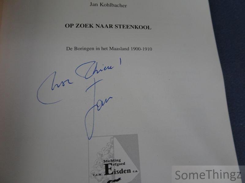 Kohlbacher, Jan. - Op zoek naar steenkool : de boringen in het Maasland 1900-1910.