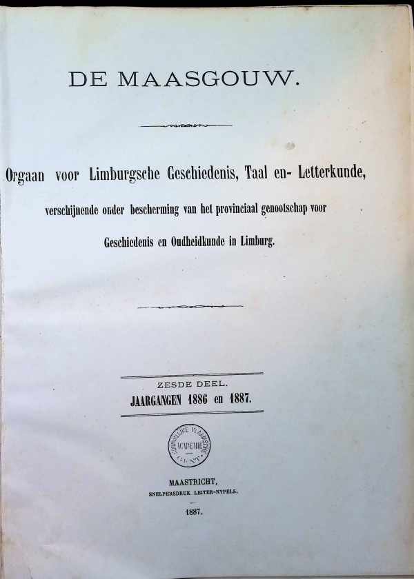 collectief - De Maasgouw Orgaan voor Limburgschse geschiedenis, taal- en letterkunde zesde deel  jaargang  1886 en 1887