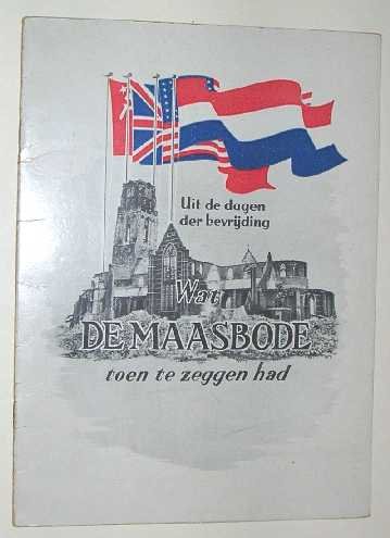 Uit - Uit de dagen van bevrijding : wat de Maasbode toen te zeggen had.