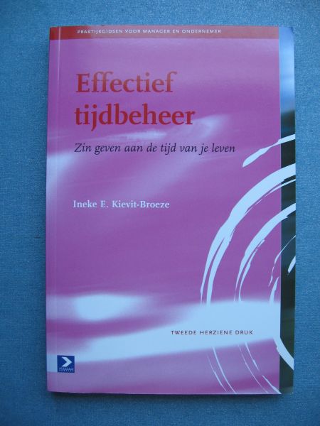 Kievit-Broeze, I. - Effectief tijdbeheer. Handleiding voor praktische time- en self-management